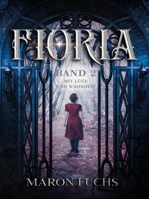 cover image of Fioria Band 2--Mit Lüge und Wahrheit